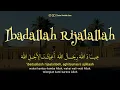 Download Lagu Ibadallah Rijalallah Lirik dan Arti | Syekh Abdul Qodir Al Jailani