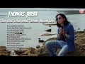 Download Lagu Thomas Arya Lagu Terbaru 2025-Slow Rock Sedih untuk Temani Malam Sepi[Official Compilation Video HD]