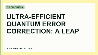 Ultra-Efficient Quantum Error Correction A Leap for Fault Tolerance