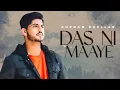 Download Lagu Das Ni Maaye | Gurnam Bhullar | Sonam Bajwa | Latest Punjabi Songs 2024 | New Punjabi Songs