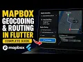 How to setup geocoding and routing with Mapbox in Flutter - Complete Guide