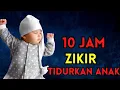 Download Lagu (10 JAM) ZIKIR LAILAHAILLALLAH, Zikir Pengantar Tidur, Zikir Dodoi Anak, Zikir Tidurkan Anak