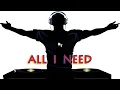 Lagu All I Need | Breakbeat single + lyrics