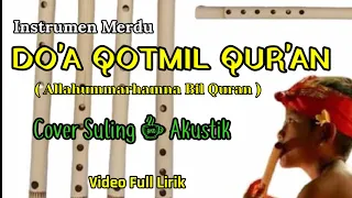 Download Instrumen Merdu - DO'A QOTMIL QUR'AN | (Cover Suling) MP3