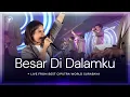 Download Lagu Besar Di Dalamku - True Worshippers | New Arrangement by BEST Worship
