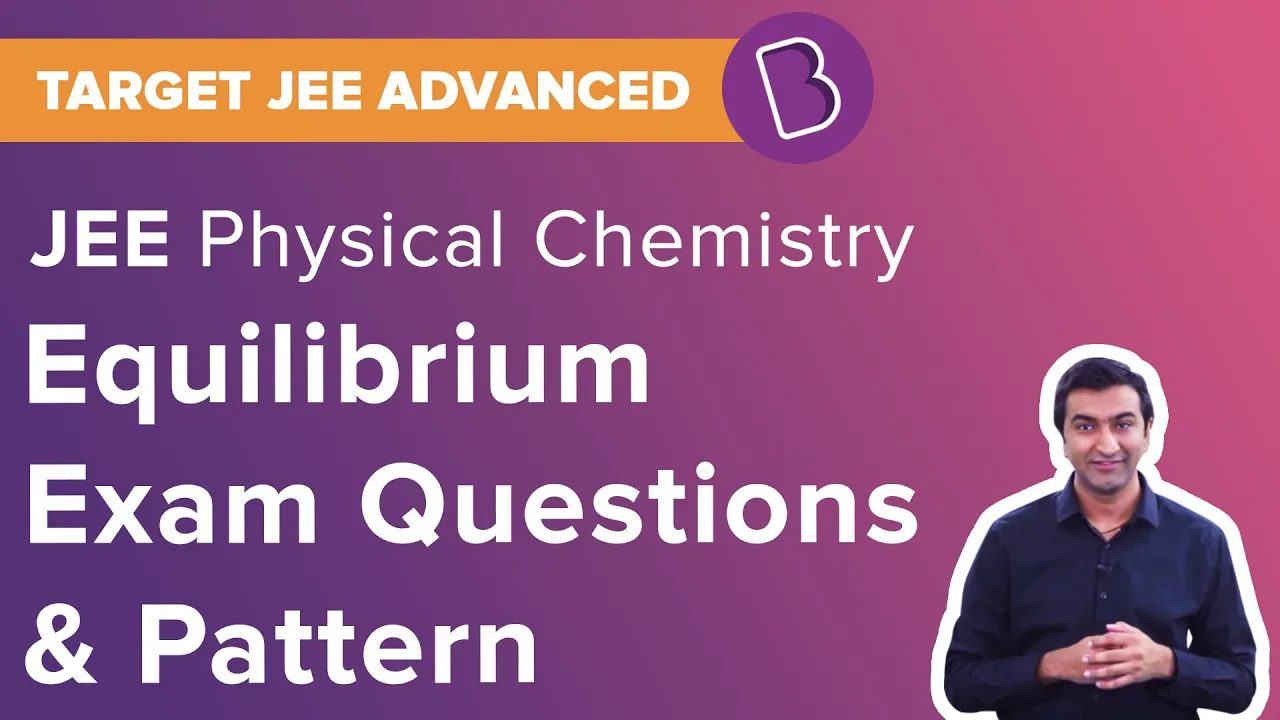 Equilibrium | Physical Chemistry | JEE Advanced 2025 | Questions | JEE Chemistry | Ashish Shekhar