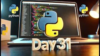 Day 31 of 100 Days of Python Programming