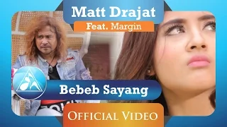 matt drajat feat margin bebeb sayang official video clip 