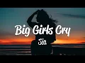 Download Lagu Sia - Big Girls Cry (Lyrics)