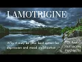 Why I love to Prescribe Lamotrigine