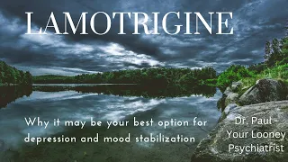 Why I love to Prescribe Lamotrigine