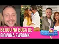 Download Lagu ATOR QUE POSTOU FOTO BEIJANDO GIOVANNA EWBANK NA BOCA SE PRONUNCIA | A HORA DA VENENOSA