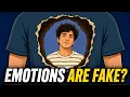 What If Emotions Aren t Real
