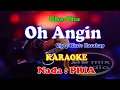 Download Lagu KARAOKE CHA-CHA NADA PRIA - OH ANGIN