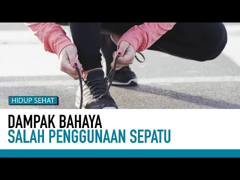 Jangan Sembarangan Gunakan Sepatu Olahraga, Ini Risikonya | Tips Sehat