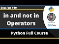 in and not in operators Python Tutorial - Part 40
