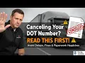 How to Cancel or Deactivate Your DOT Number Step-by-Step Guide