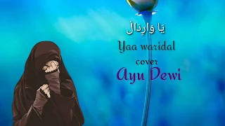 Download Lirik ْيَاوَارِيدَال (Yaa Waridal) cover by Ayu Dewi, Sholawat terbaru menyentuh hati MP3