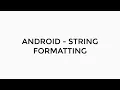 ANDROID - STRING FORMATTING TUTORIAL IN JAVA DYNAMIC STRING RESOURCE HTML STRING