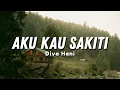 Download Lagu Diva Hani - AKU KAU SAKITI - Disaat ku ku ku ku (Official Music Video Lyric)