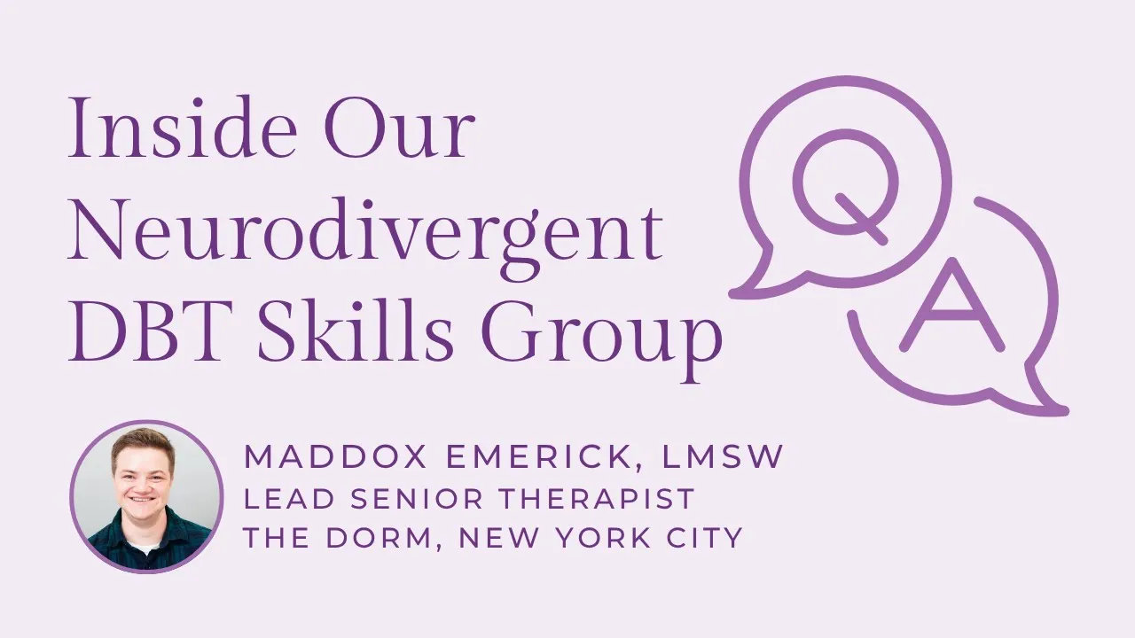 Therapist Q&A | Inside our Neurodivergent DBT Skills Group