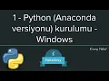 1 - Python Anaconda versiyonu kurulumu