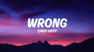 Chris Grey Wrong Lyrics 