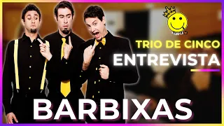 TRIO DE CINCO ENTREVISTA: BARBIXAS