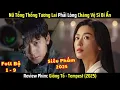 Download Lagu [Review Phim] Nữ Tổng Thống Tương Lai Phải Lòng Chàng Vệ Sĩ Bí Ẩn - Giông Tố (2025) - Full Bộ 1-9