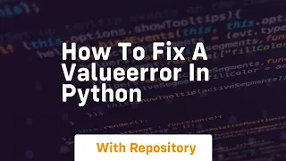 how to fix a valueerror in python