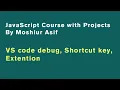 -1 4 VS code degug shortcut JavaScript course 2021 JavaScript bangla tutorial 2021