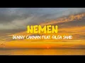 Download Lagu NEMEN - DENNY CAKNAN FEAT. GILGA SAHID ( lirik + terjemahan )