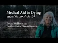 Medical Aid in Dying under Vermont s Act 39