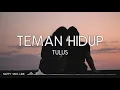 Tulus - Teman Hidup (Lirik)