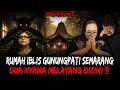 Lagu SIAPIN MENTAL KALIAN !! RUMAH PALING ANGKER GUNUNGPATI SEMARANG