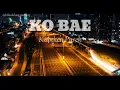 Download Lagu Ko bae(Lirik) KapthenPurek