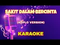 Download Lagu SAKIT DALAM BERCINTA DANGDUT KARAOKE || KOPLO VERSION