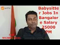 Babysitter jobs in Mumbai pane Bangalore salary 25000 pm