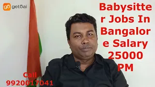 Babysitter jobs in Mumbai pane Bangalore salary 25000 pm