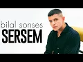 Bilal SONSES - SERSEM (Video Klip)