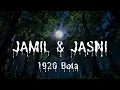 Lagu #288     JAMIL DAN JASNI (1920an Bota)