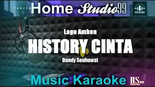 Download KARAOKE HISTORY CINTA_lagu ambon (Dandi Souhuwat) MP3
