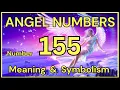 Angel Number 155 - Meaning and Symbolism