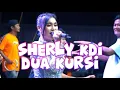 Download Lagu Sherly KDI - Dua Kursi - OM Adella Terbaru 2025 ( kalau ada makanan di meja tak pernah engkau makan)