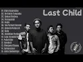 Lagu Last Child Album Tanpa Iklan | Updated Music Collection | Lagu Viral