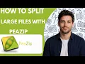 How to Split Large Files with PeaZip Full Guide 2026