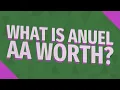 What is Anuel AA worth