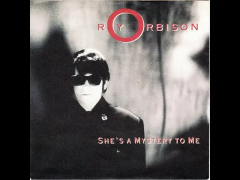 Download MP3 She's a mystery to me - Roy Orbison