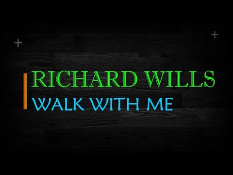 Download MP3 Richard Wills - Walk with me ( lyrics video)