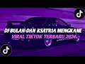 Download Lagu DJ BULAN DAN KSATRIA || DJ KEKUATAN CINTA KAN BERI DIA MAHKOTA VIRAL TIKTOK TERBARU 2024